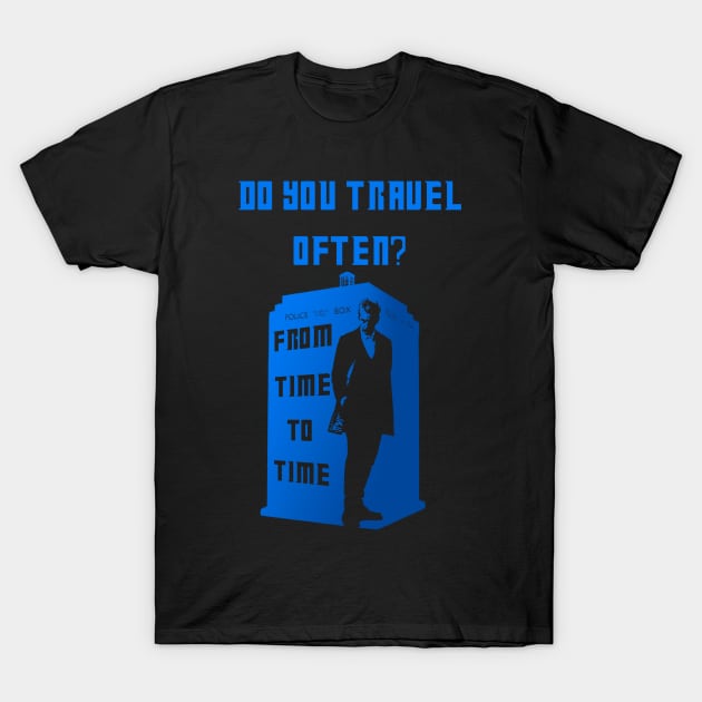 From Time to Time T-Shirt by CaptainsLady